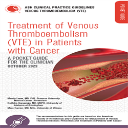 Treatment of Venous Thromboembolism (VTE) in Patients with Cancer